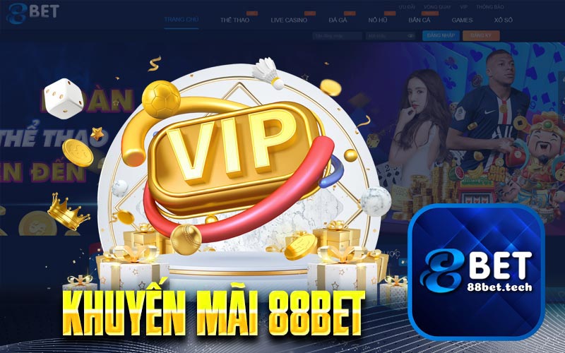 Khuyến Mãi 88Bet - Nhận Lấy Ngay Khuyến Mãi Cực Lớn 2026