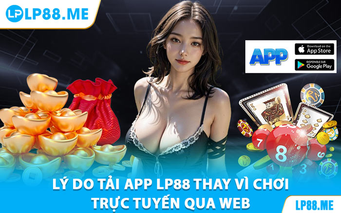 Tải App Lp88 - Đặt Cược Mọi Nơi, Nhận Thưởng Hấp Dẫn