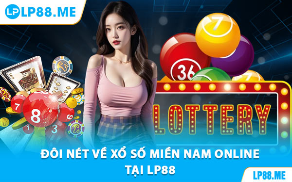 Xổ Số Miền Nam - Bí Kíp Chơi Đơn Giản, Dễ Trúng Lớn