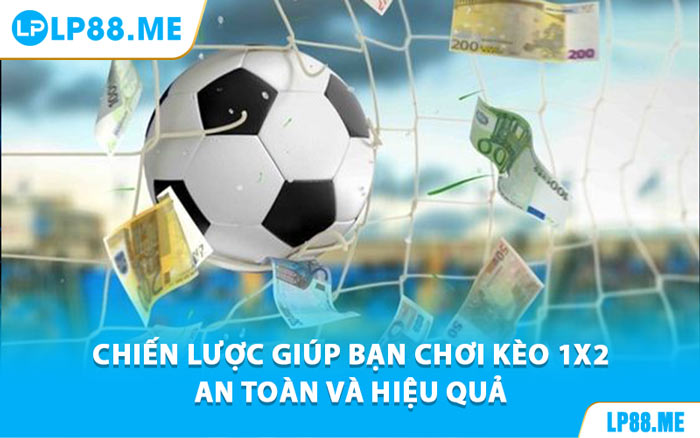 Kèo 1X2 Tại LP88 - Bí Quyết Đọc Kèo Cho Người Mới Bắt Đầu