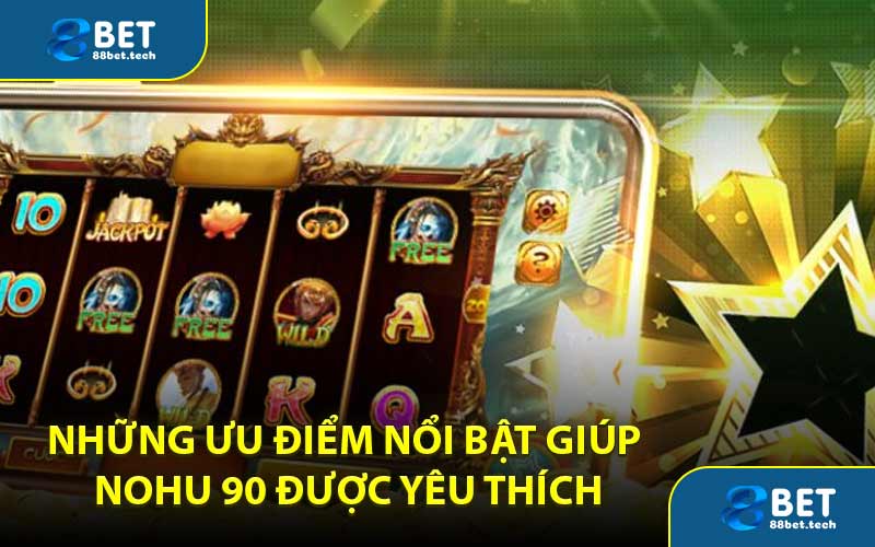 Nohu 90 - Thế Giới Game Slot Hấp Dẫn Nhất