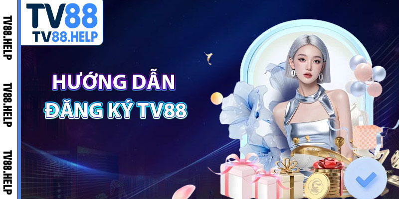 Đăng Ký TV88 – Trải Nghiệm Giải Trí Online Chuẩn Quốc Tế Đăng Ký TV88 – Trải Nghiệm Giải Trí Online Chuẩn Quốc Tế
