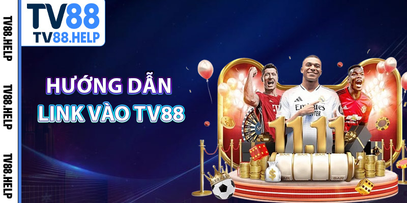 Link Vào TV88 – Đường Dẫn Chính Thức An Toàn Nhất 2026