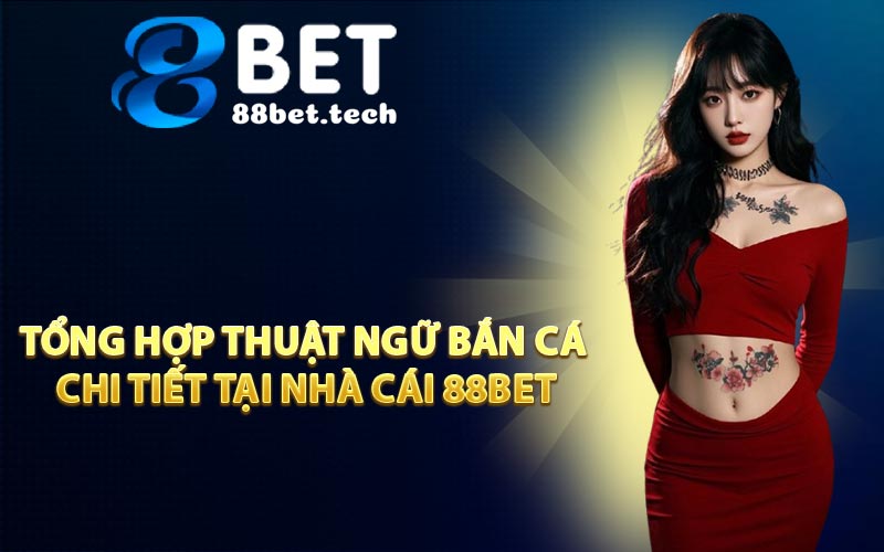 Thuật Ngữ Bắn Cá - Tài Liệu Quan Trọng Để Săn Cá Lớn