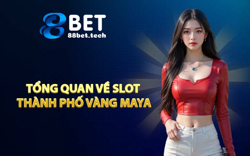 Thành Phố Vàng Maya - Slot Huyền Ảo Uy Tín Mới
